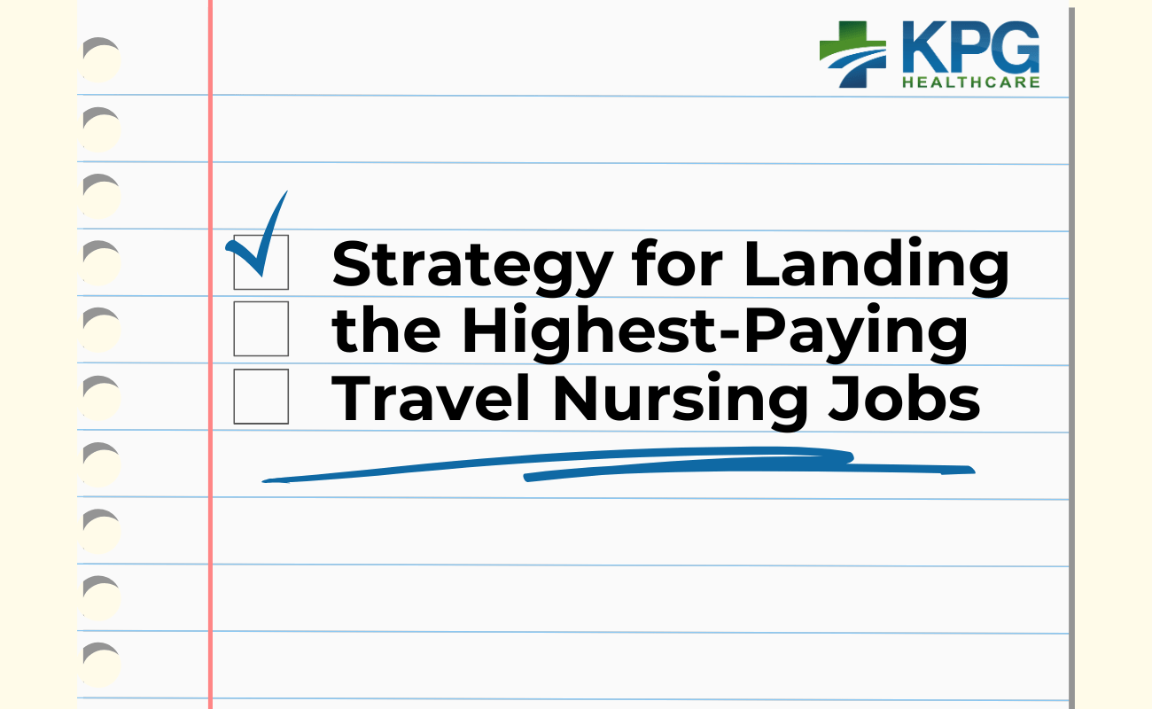 Strategies for landing the highest-paying travel nursing jobs